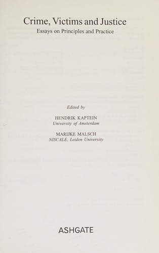 CRIME, VICTIMS AND JUSTICE: ESSAYS ON PRINCIPLES AND PRACTICE; ED. BY HENDRIK KAPTEIN