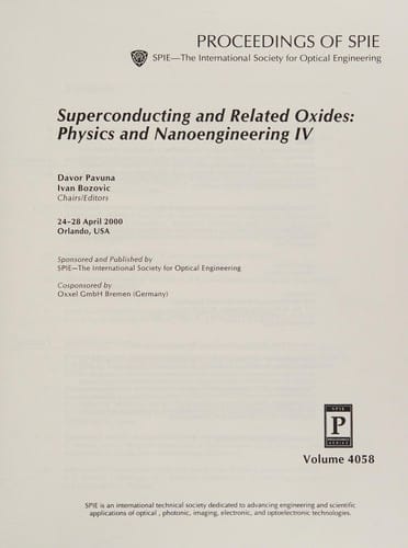 Superconducting and related oxides, physics and nanoengineering IV