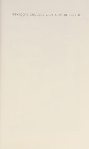 Mexico's crucial century, 1810-1910