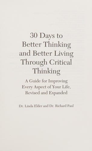 30 days to better thinking and better living with critical thinking