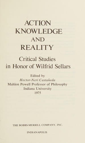 Action, Knowledge and Reality. Studies in Honor of Wilfred Sellars