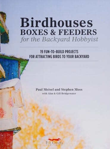 Birdhouses, boxes & feeders for the backyard hobbyist