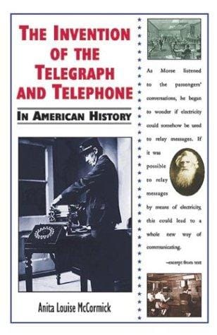 The Invention of the Telegraph and Telephone in American History (In American History)