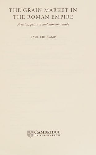 GRAIN MARKET IN THE ROMAN EMPIRE: A SOCIAL, POLITICAL AND ECONOMIC STUDY