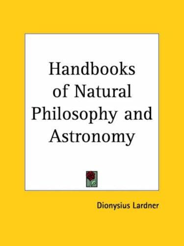 Hand-books of natural philosophy and astronomy