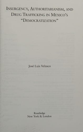 Insurgency, authoritarianism, and drug trafficking in Mexico's "democratization"