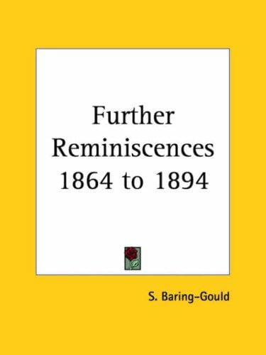 Further Reminiscences 1864 to 1894