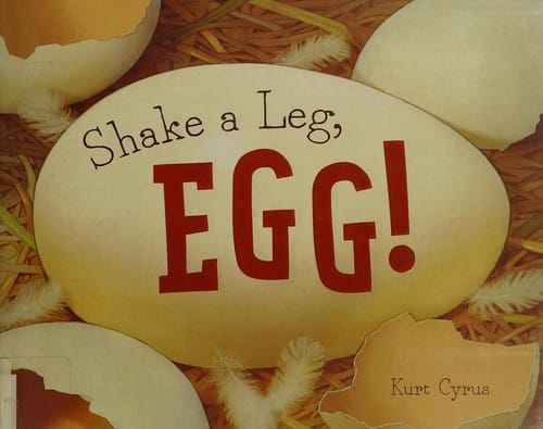 Shake a leg, egg!