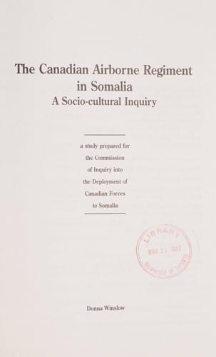 The Canadian Airborne Regiment in Somalia : a socio-cultural inquiry