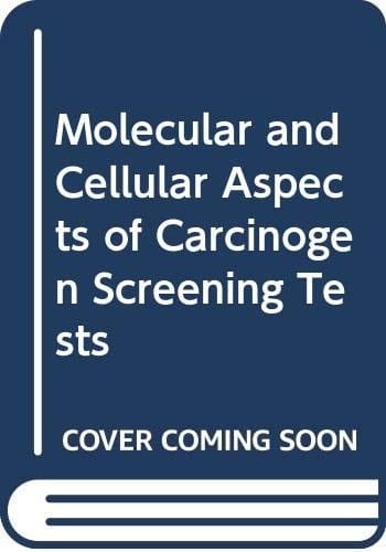 Molecular and cellular aspects of carcinogen screening tests