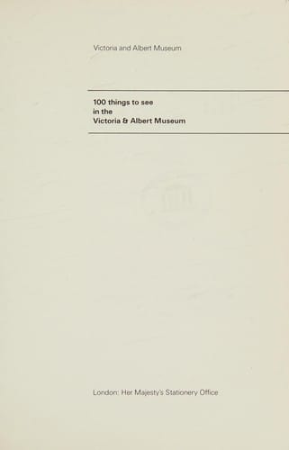 100 things to see in the Victoria & Albert Museum