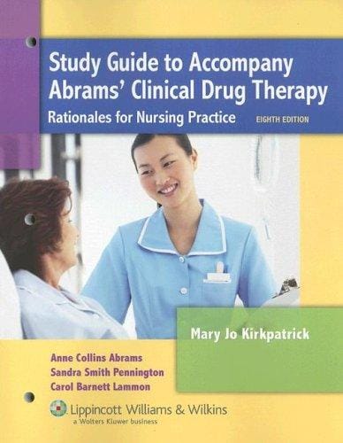 Study guide to accompany Abram's clinical drug therapy