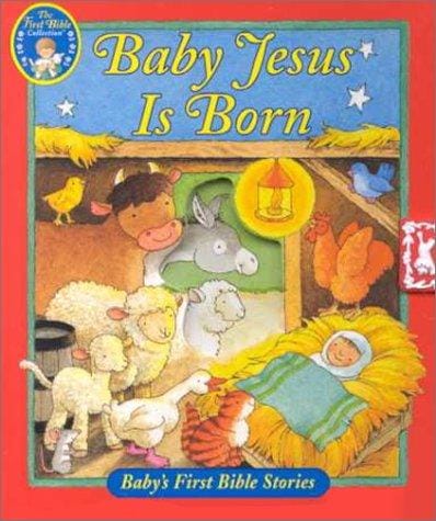 Baby Jesus Is Born (Baby's First Bible Stories)