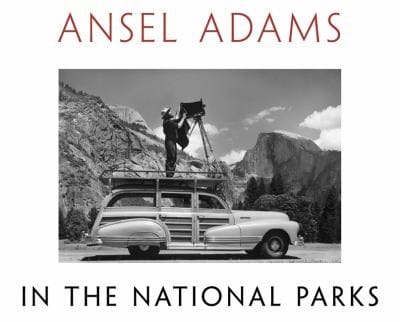 Ansel Adams in the national parks