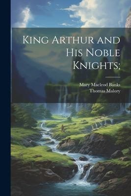King Arthur and his noble knights