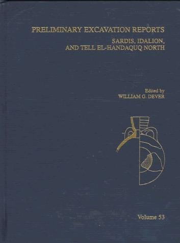 Preliminary excavation reports--Sardis, Idalion, and Tell el-Handaquq North