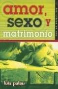 Amor, Sexo Y Matrimony/ Love, Sex And Matrimony
