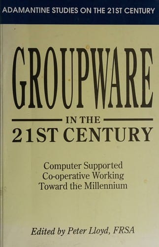Groupware in the 21st century