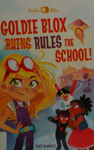 Goldie Blox Rules the School!