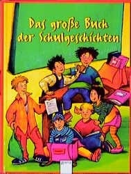 Das große Buch der Schulgeschichten