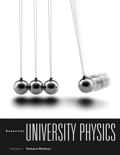 Essential University Physics Volume 1 (University Physics I)