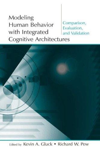 Modeling human behavior with integrated cognitive architectures