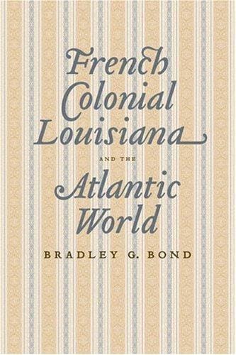 French colonial Louisiana and the Atlantic world