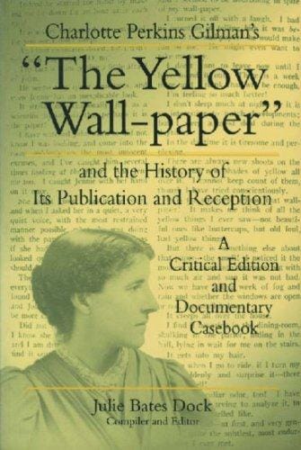 Charlotte Perkins Gilman's "The yellow wall-paper" and the history of its publication and reception