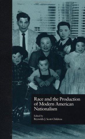 Race and the production of modern American nationalism