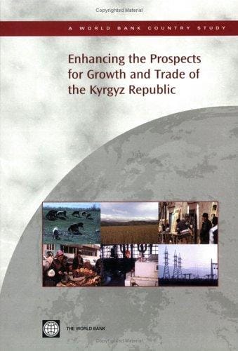Enhancing the prospects for growth and trade of the Kyrgyz Republic