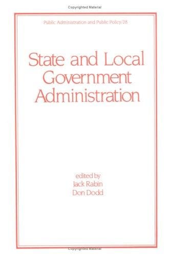 State and Local Government Administration (Public Administration and Public Policy)