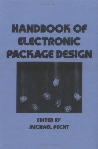 Handbook of Electronic Package Design (Mechanical Engineering (Marcell Dekker))