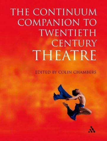 The continuum companion to twentieth century theatre