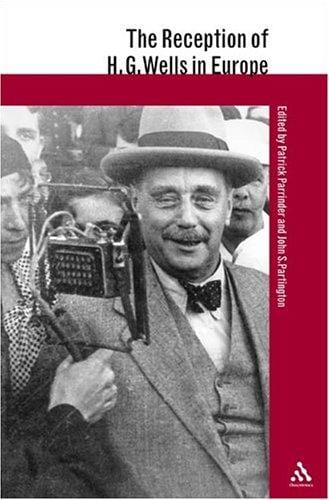 The Reception of H.G. Wells in Europe (The Reception of British and Irish Authors in Europe)