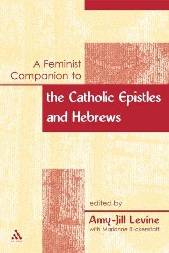 A feminist companion to the Catholic Epistles and Hebrews