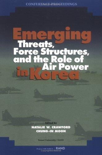 Emerging threats, force structures, and the role of air power in Korea