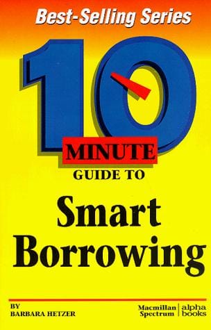 10 minute guide to smart borrowing