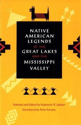 Native American legends of the Great Lakes and the Mississippi Valley
