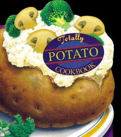 The totally potato cookbook