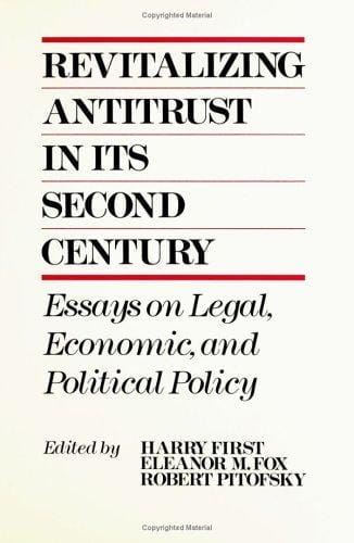 Revitalizing antitrust in its second century