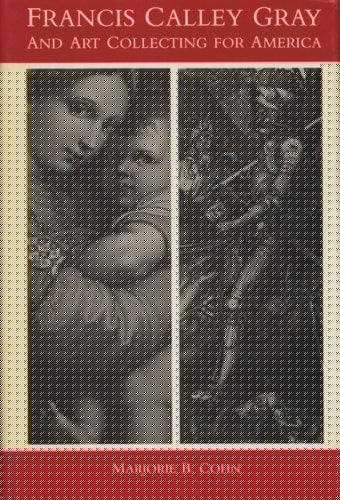 Francis Calley Gray and art collecting for America