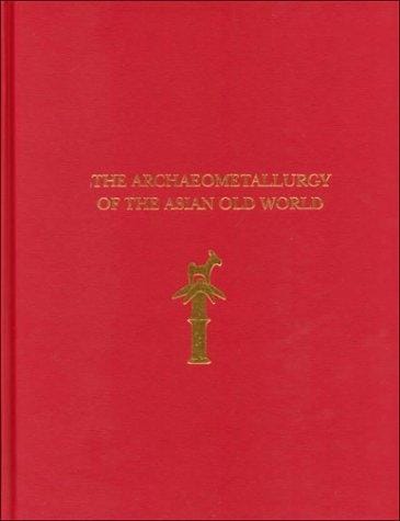 The archaeometallurgy of the Asian old world
