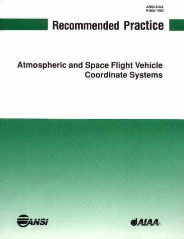 Recommended practice for atmospheric and space flight vehicle coordinate systems