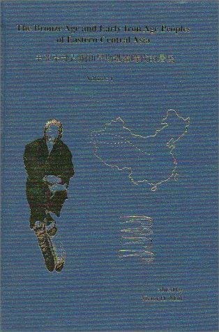 The Bronze Age and early Iron Age peoples of eastern Central Asia =