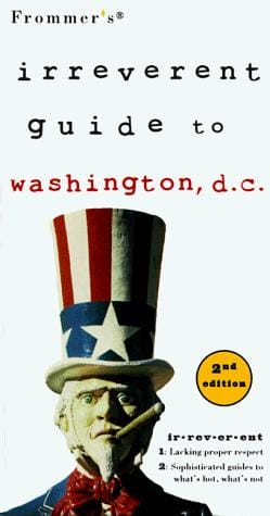 Frommer's irreverent guide to Washington, D.C.