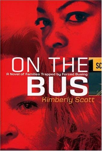 On the bus : a novel of families trapped by forced busing