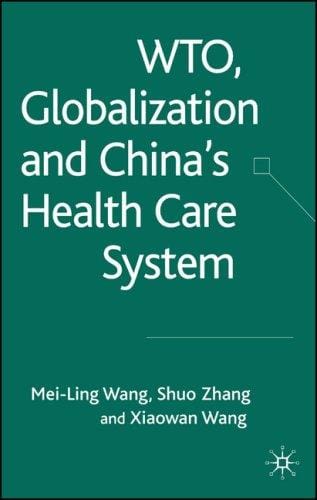 WTO, GLOBALIZATION AND CHINA'S HEALTH CARE SYSTEM