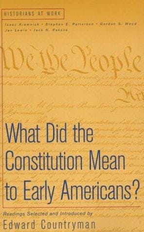 What did the Constitution mean to early Americans?