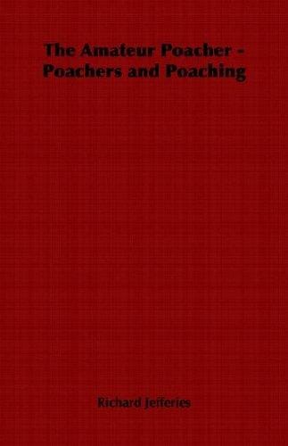 The Amateur Poacher - Poachers and Poaching