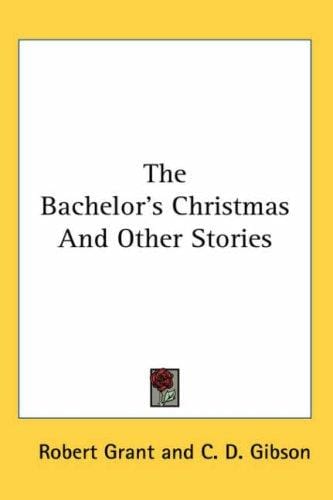 The Bachelor's Christmas And Other Stories